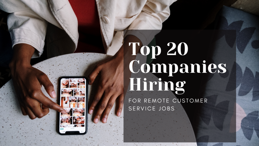 Top 20 Companies Hiring for Remote Customer Service Jobs